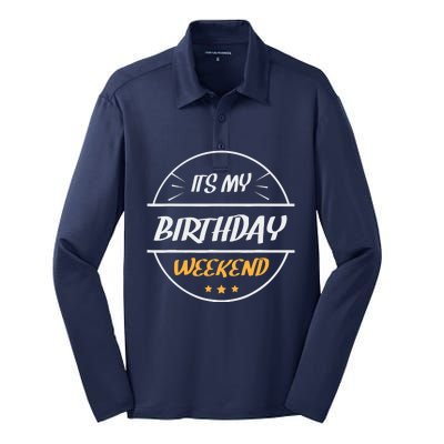 its my birthday weekend design for a birthday celebrant Silk Touch Performance Long Sleeve Polo