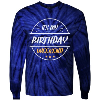 its my birthday weekend design for a birthday celebrant Tie-Dye Long Sleeve Shirt