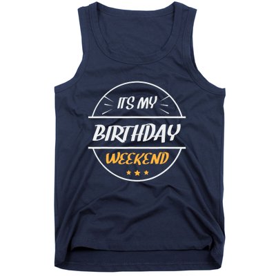 its my birthday weekend design for a birthday celebrant Tank Top