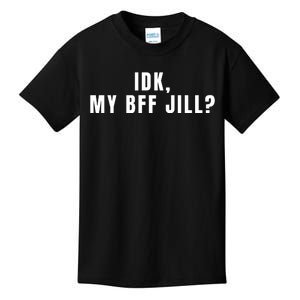 IDK My BFF Jill Meme Funny Kids T-Shirt