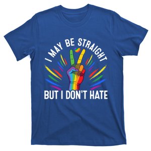 I May Be Straight But I Dont Hate Lgbtq Rainbow Pride Love Great Gift T-Shirt