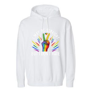 I May Be Straight But I Dont Hate Lgbtq Rainbow Pride Love Great Gift Garment-Dyed Fleece Hoodie