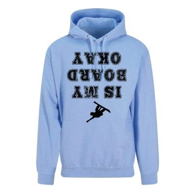 Is My Board Okay Funny Snowboarding Snowboarder Unisex Surf Hoodie