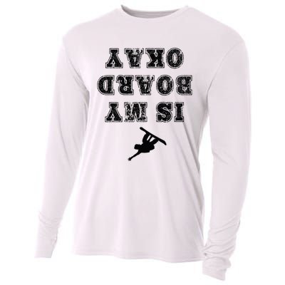 Is My Board Okay Funny Snowboarding Snowboarder Cooling Performance Long Sleeve Crew