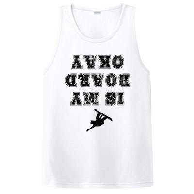 Is My Board Okay Funny Snowboarding Snowboarder PosiCharge Competitor Tank