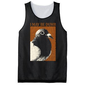 I May Be Dumb Pigeon I May Be Dumb Pigeon Mesh Reversible Basketball Jersey Tank