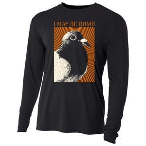 I May Be Dumb Pigeon I May Be Dumb Pigeon Cooling Performance Long Sleeve Crew