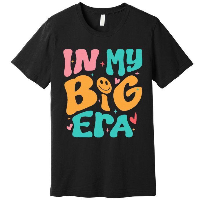 In My BIG Little ERA Sorority Reveal Retro Premium T-Shirt