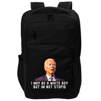 I May Be A White Boy But I'm Not Stupid Funny Impact Tech Backpack