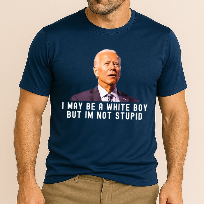 I May Be A White Boy But I'm Not Stupid Funny Performance Shirt