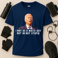 I May Be A White Boy But I'm Not Stupid Funny Performance Shirt