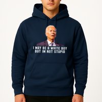 I May Be A White Boy But I'm Not Stupid Funny Hoodie