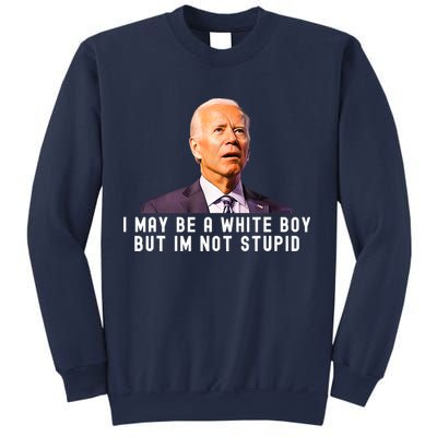 I May Be A White Boy But I'm Not Stupid Funny Sweatshirt