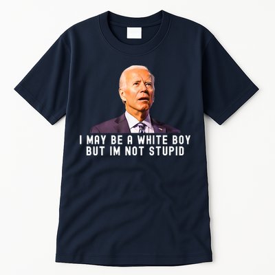 I May Be A White Boy But I'm Not Stupid Funny Tall T-Shirt