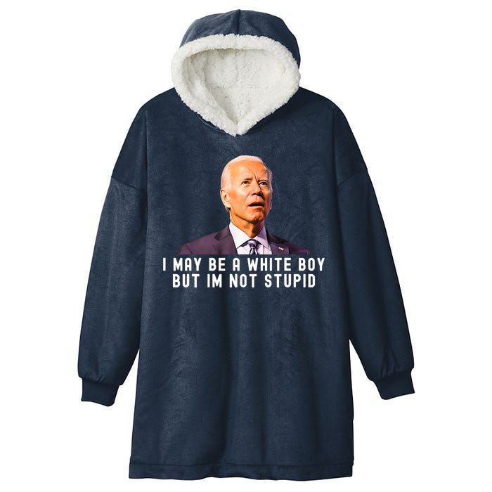 I May Be A White Boy But I'm Not Stupid Funny Hooded Wearable Blanket