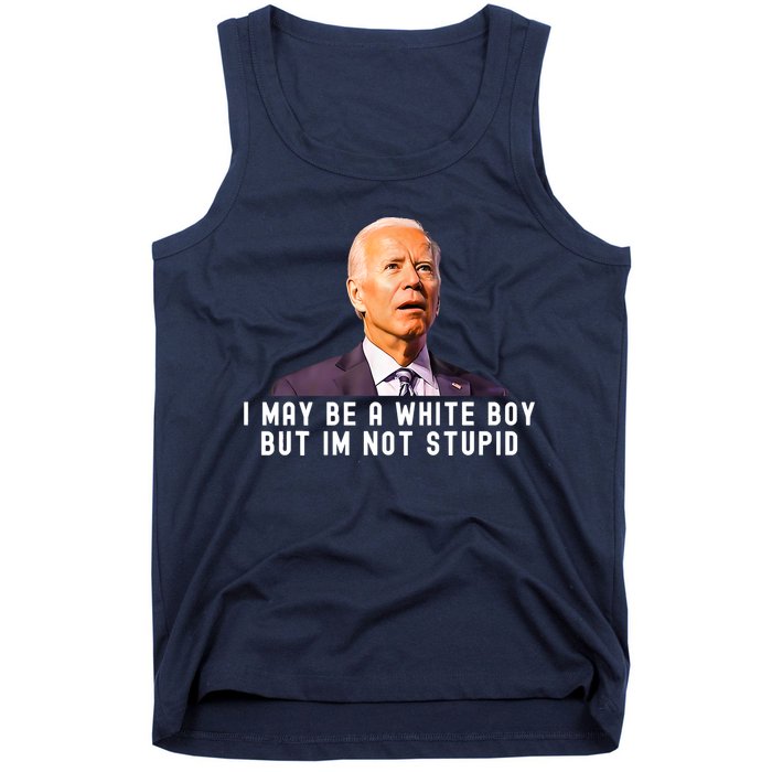 I May Be A White Boy But I'm Not Stupid Funny Tank Top