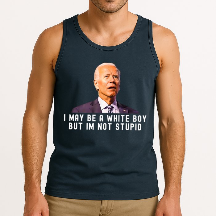 I May Be A White Boy But I'm Not Stupid Funny Tank Top