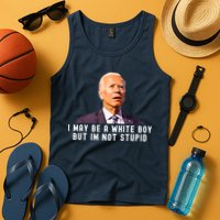 I May Be A White Boy But I'm Not Stupid Funny Tank Top