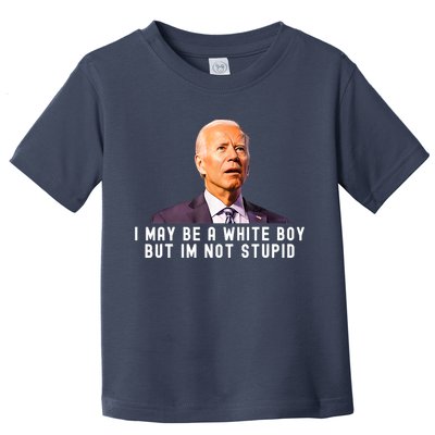 I May Be A White Boy But I'm Not Stupid Funny Toddler T-Shirt