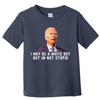 I May Be A White Boy But I'm Not Stupid Funny Toddler T-Shirt