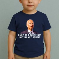 I May Be A White Boy But I'm Not Stupid Funny Toddler T-Shirt