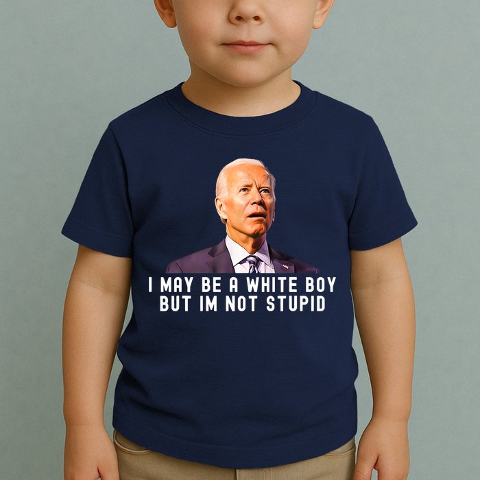 I May Be A White Boy But I'm Not Stupid Funny Toddler T-Shirt
