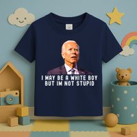 I May Be A White Boy But I'm Not Stupid Funny Toddler T-Shirt