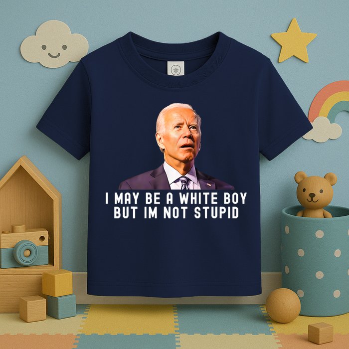 I May Be A White Boy But I'm Not Stupid Funny Toddler T-Shirt