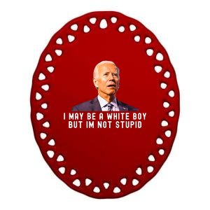 I May Be A White Boy But I'm Not Stupid Funny Ceramic Oval Ornament