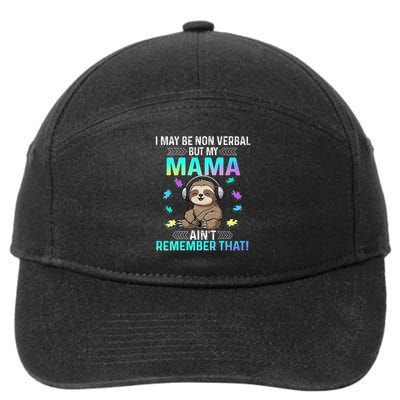 I May Be Non Verbal But My Mama Aint Remember That Sloth 7-Panel Snapback Hat