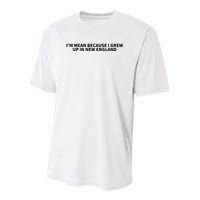 IM Mean Because I Grew Up In New England Youth Performance Sprint T-Shirt