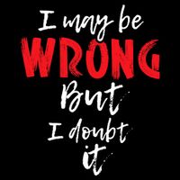 I May Be Wrong But I Doubt It Funny Sarcastic Humor Joke Wool Snapback Cap