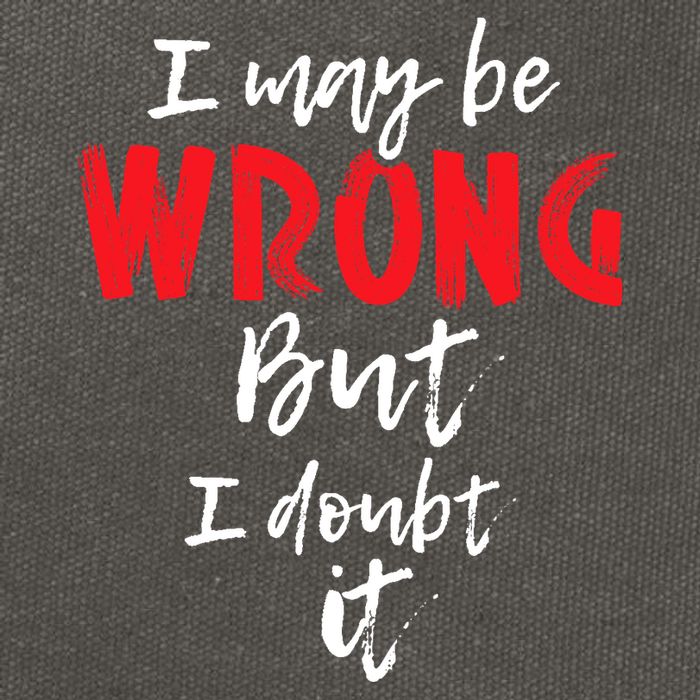 I May Be Wrong But I Doubt It Funny Sarcastic Humor Joke Cotton Canvas Backpack