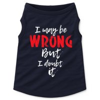 I May Be Wrong But I Doubt It Funny Sarcastic Humor Joke Doggie Tank
