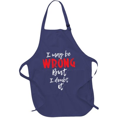 I May Be Wrong But I Doubt It Funny Sarcastic Humor Joke Apron