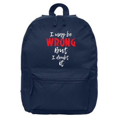I May Be Wrong But I Doubt It Funny Sarcastic Humor Joke 16 in Basic Backpack