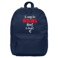 I May Be Wrong But I Doubt It Funny Sarcastic Humor Joke 16 in Basic Backpack