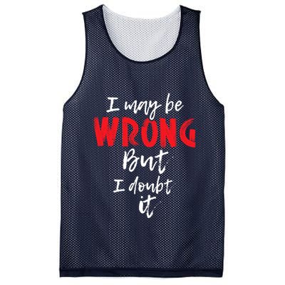 I May Be Wrong But I Doubt It Funny Sarcastic Humor Joke Mesh Reversible Basketball Jersey Tank