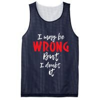 I May Be Wrong But I Doubt It Funny Sarcastic Humor Joke Mesh Reversible Basketball Jersey Tank