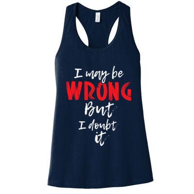 I May Be Wrong But I Doubt It Funny Sarcastic Humor Joke Womens Tank Top