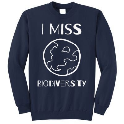 I MISS BIODIVERSITY Environmental Tall Sweatshirt