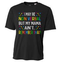 I May Be Non Verbal But My Mama Ain't Remember That Autism Cooling Performance Crew T-Shirt