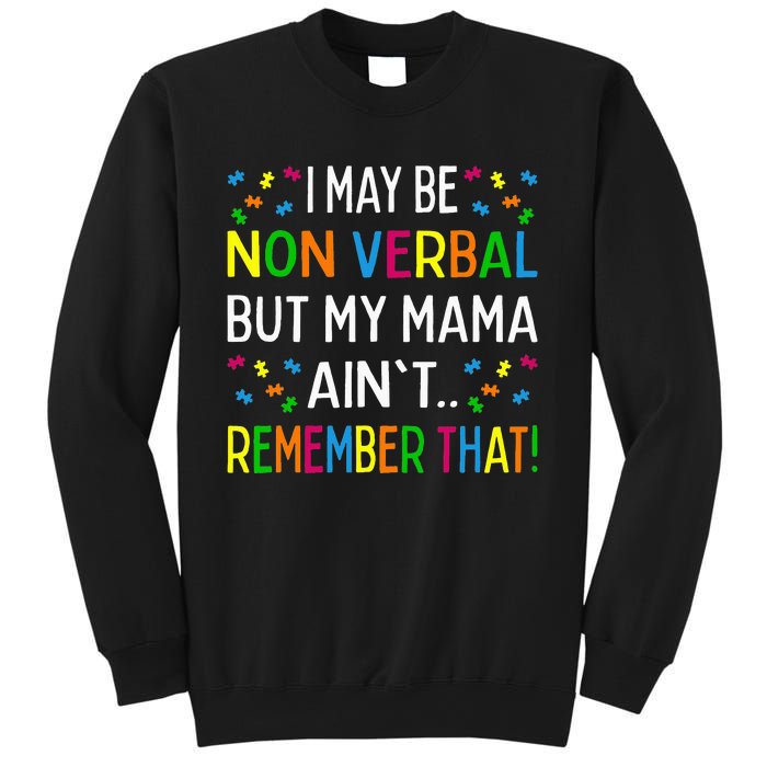 I May Be Non Verbal But My Mama Ain't Remember That Autism Sweatshirt