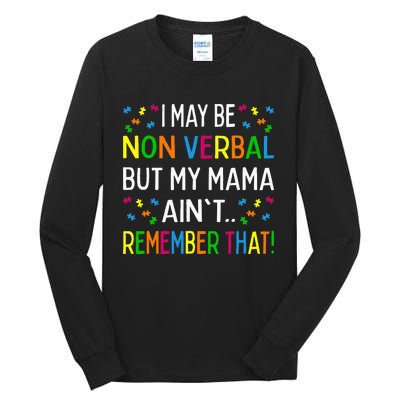 I May Be Non Verbal But My Mama Ain't Remember That Autism Tall Long Sleeve T-Shirt