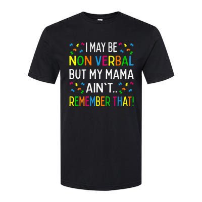 I May Be Non Verbal But My Mama Ain't Remember That Autism Softstyle CVC T-Shirt