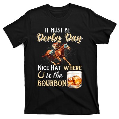 ItS Must Be Derby Day Bourbon Horse Racing T-Shirt