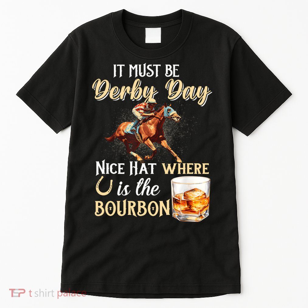 ItS Must Be Derby Day Bourbon Horse Racing Tall T-Shirt