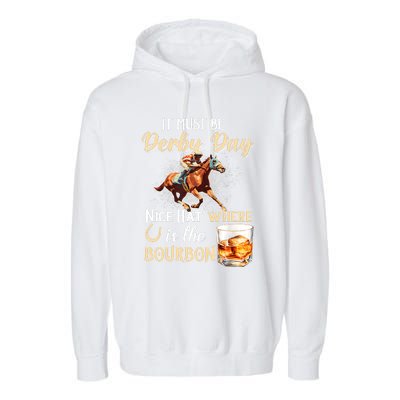 ItS Must Be Derby Day Bourbon Horse Racing Garment-Dyed Fleece Hoodie