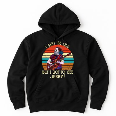 I May Be Old But I Got To See Jerry Vintage Hoodie