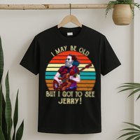 I May Be Old But I Got To See Jerry Vintage T-Shirt